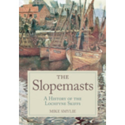 The Slopemasts: A History of the Loch Fyne Skiffs