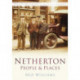 Netherton: People and Places: Britain in Old Photographs