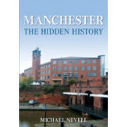 Manchester: The Hidden History