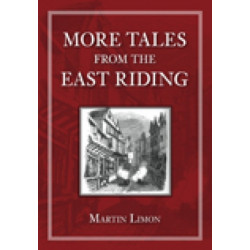 More Tales from the East Riding