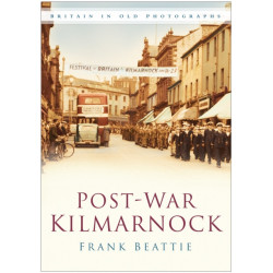 Post-war Kilmarnock: Britain in Old Photographs