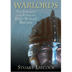 Warlords: The Struggle for Power in Post-Roman Britain