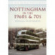 Nottingham in the 1960s and 70s: Britain in Old Photographs