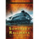 Somerset Railways: Britain's Railways in Old Photographs