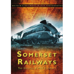 Somerset Railways: Britain's Railways in Old Photographs