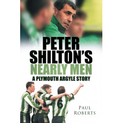 Peter Shilton's Nearly Men: A Plymouth Argyle Story