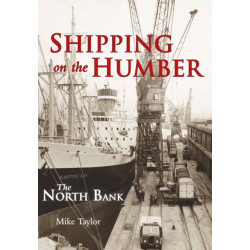 Shipping on the Humber: The North Bank