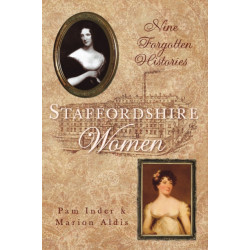 Staffordshire Women: Nine Forgotten Histories
