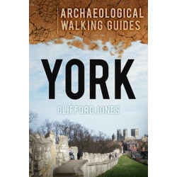 York: Archaeological Walking Guides: An Archaeological Walking Guide