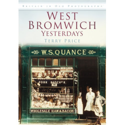 West Bromwich Yesterdays: Britain in Old Photographs