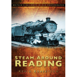 Steam Around Reading: Britain's Railways in Old Photographs