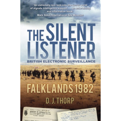 The Silent Listener: British Electronic Surveillance: Falklands 1982