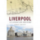 Liverpool: A Landscape History