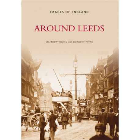 Around Leeds: Images of England