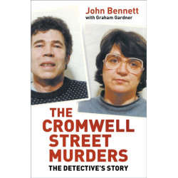 The Cromwell Street Murders: The Detective's Story