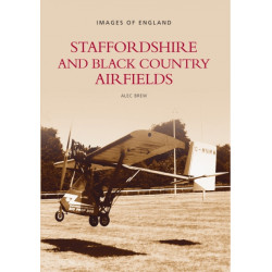Staffordshire and Black Country Airfields: Images of England
