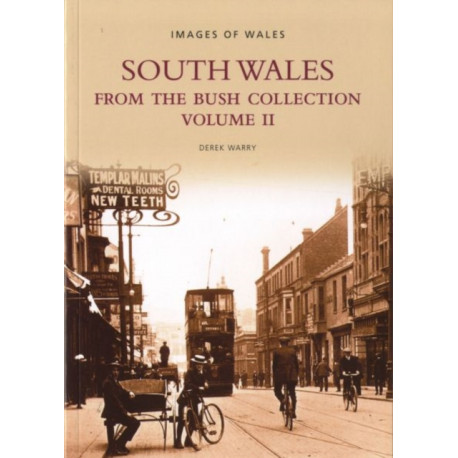 South Wales: From The Bush Collection Volume II: Images of Wales