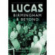 Lucas: Birmingham and Beyond