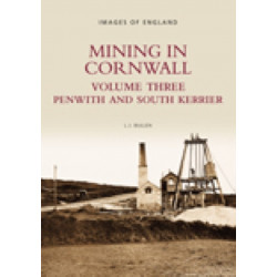 Mining in Cornwall Vol 3: Penwith and South Kerrier