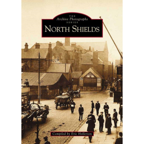 North Shields: The Archive Photographs Series