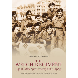 The Welch Regiment (41st and 69th Foot) 1881-1969: Images of Wales