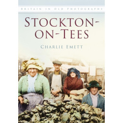 Stockton-on-Tees: Britain In Old Photographs