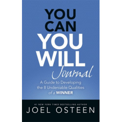 You Can, You Will Journal: A Guide to Developing the 8 Undeniable Qualities of a Winner