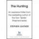The Hunting: An explosive thriller from the bestselling author of the Dan 'Spider' Shepherd series