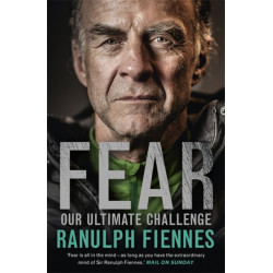 Fear: Our Ultimate Challenge