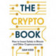 The Crypto Book: How to Invest Safely in Bitcoin and Other Cryptocurrencies
