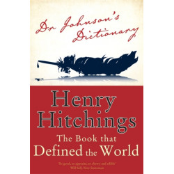 Dr Johnson's Dictionary: The Book that Defined the World