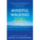 Mindful Walking: Walk Your Way to Mental and Physical Well-Being