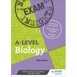 Exam insights for A-level Biology: Learn from previous exams and target tricky topics
