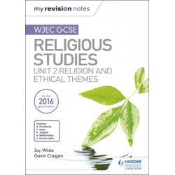 My Revision Notes WJEC GCSE Religious Studies: Unit 2 Religion and Ethical Themes