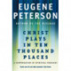 Christ Plays In Ten Thousand Places: A Conversation in Spiritual Theology