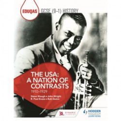 Eduqas GCSE (9-1) History The USA: A Nation of Contrasts 1910-1929