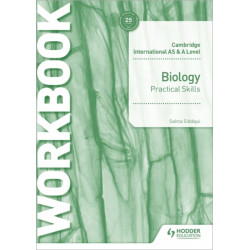 Cambridge International AS & A Level Biology Practical Skills Workbook