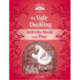 Classic Tales Second Edition: Level 2: The Ugly Duckling Activity Book & Play