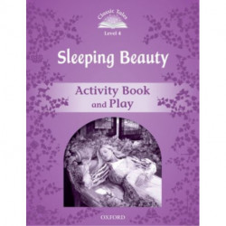 Classic Tales Second Edition: Level 4: Sleeping Beauty Activity Book & Play
