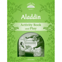 Classic Tales Second Edition: Level 3: Aladdin Activity Book & Play