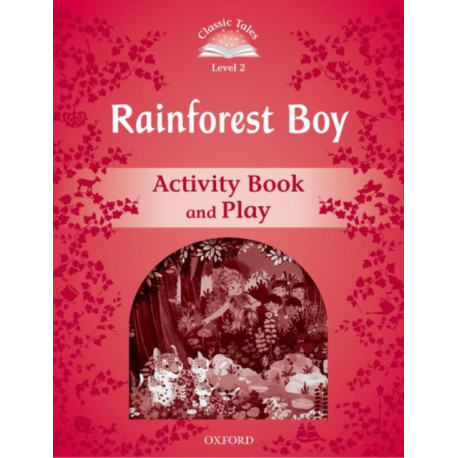 Classic Tales Second Edition: Level 3: Rainforest Boy Activity Book & Play: We have recently checked all of our Graded Readers against the latest CEFR standards to give each book an accurate language level description for learners. After this process, thi