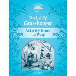 Classic Tales Second Edition: Level 1: The Lazy Grasshopper Activity Book & Play