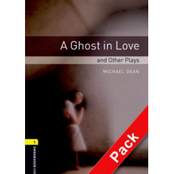 Oxford Bookworms Library: Level 1:: A Ghost in Love and Other Plays audio CD pack