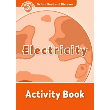 Oxford Read and Discover: Level 2: Electricity Activity Book