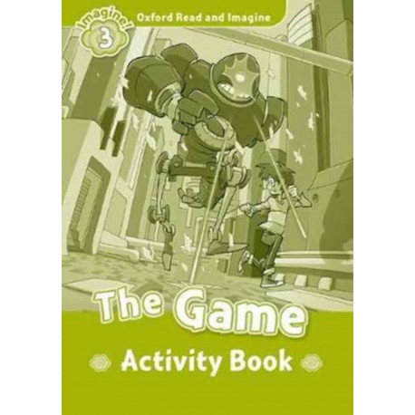 Oxford Read and Imagine: Level 3: The Game activity book
