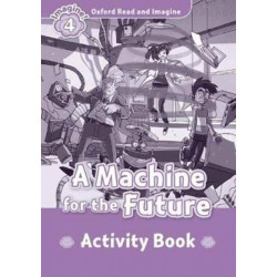 Oxford Read and Imagine: Level 5: A Machine for the Future Activity Book: We have recently checked all of our Graded Readers against the latest CEFR standards to give each book an accurate language level description for learners. After this process, this 
