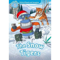 Oxford Read and Imagine: Level 1: The Snow Tigers