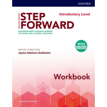 Step Forward: Introductory: Workbook: Standard-based language learning for work and academic readiness