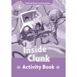 Oxford Read and Imagine: Level 4: Inside Clunk Activity Book