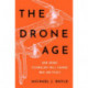 The Drone Age: How Drone Technology Will Change War and Peace